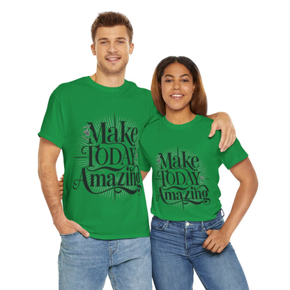 Make Today Amazing Unisex Heavy Cotton Tee