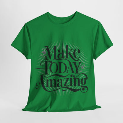 Make Today Amazing Unisex Heavy Cotton Tee