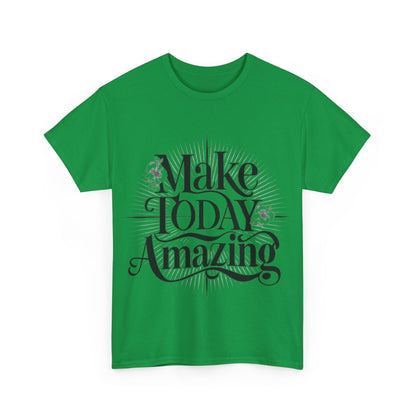 Make Today Amazing Unisex Heavy Cotton Tee