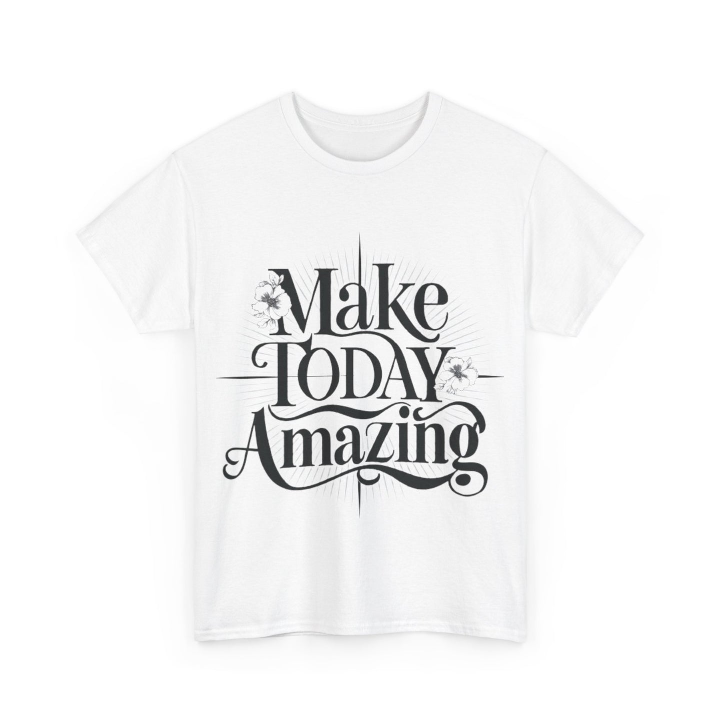 Make Today Amazing Unisex Heavy Cotton Tee