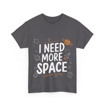 I Need More Space Unisex Heavy Cotton Tee