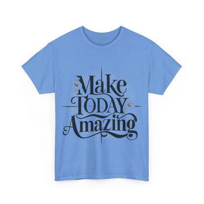 Make Today Amazing Unisex Heavy Cotton Tee