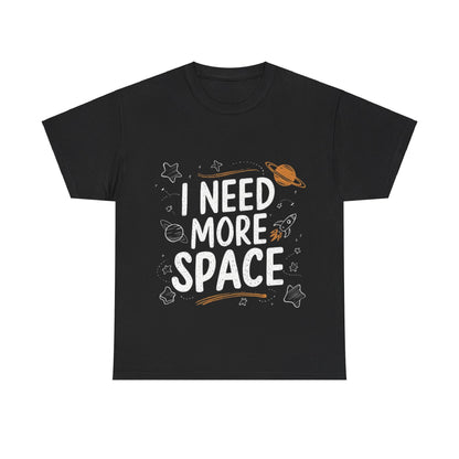 I Need More Space Unisex Heavy Cotton Tee