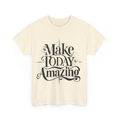 Make Today Amazing Unisex Heavy Cotton Tee