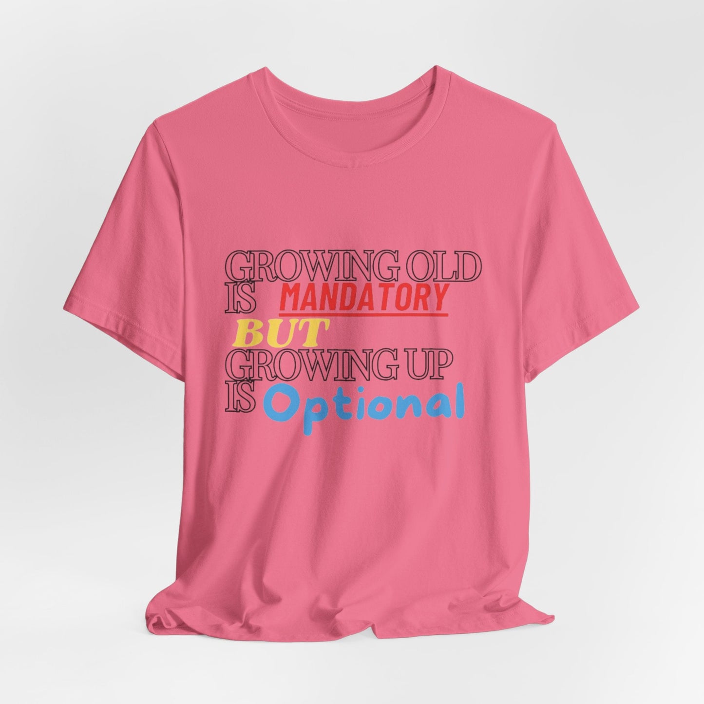 Growing old is mandatory, but growing up is optional Shirt | Birthday Gift | Unisex Jersey Short Sleeve Tee | Madfox Creations Co.