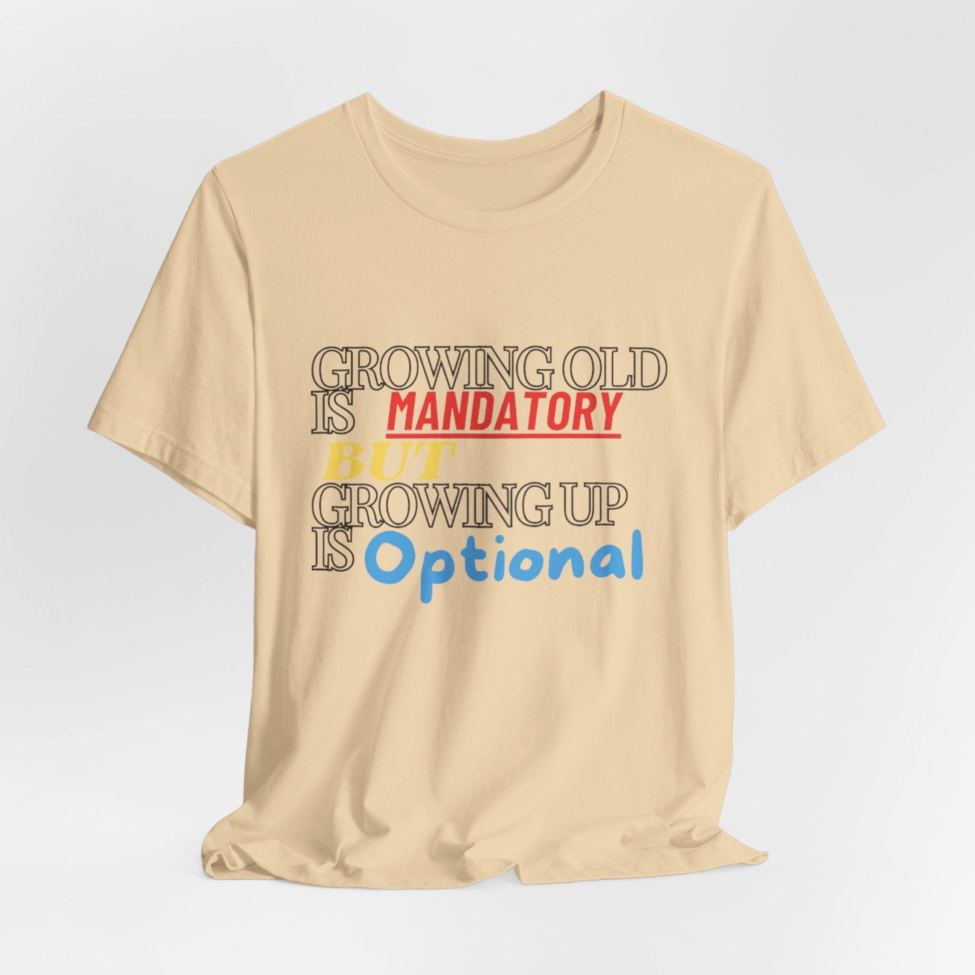 Growing old is mandatory, but growing up is optional Shirt | Birthday Gift | Unisex Jersey Short Sleeve Tee | Madfox Creations Co.